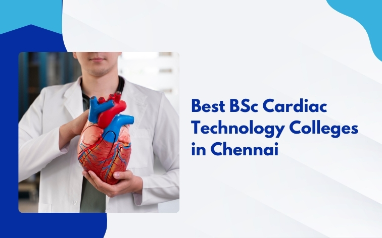 10 Best BSc Cardiac Technology Colleges in Chennai