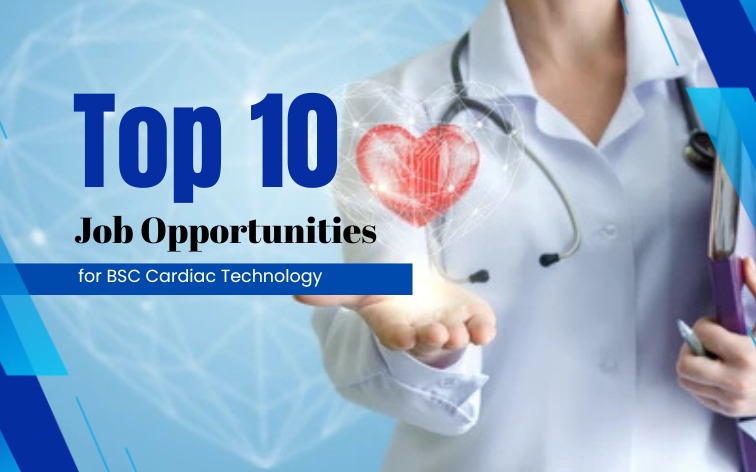 job opportunities for bsc cardiac technology
